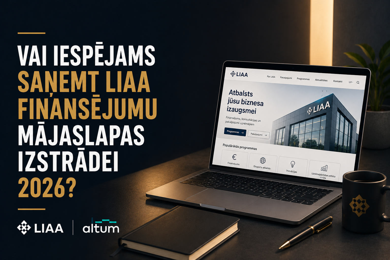 Vai iespējams saņemt LIAA finansējumu mājaslapas izstrādei 2026. gadā?